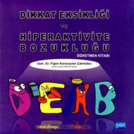 Dikkat Eksikliği ve Hiperaktivite Bozukluğu                                                                                                                                                                                                                    