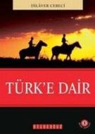 Türk’e Dair                                                                                                                                                                                                                                                    