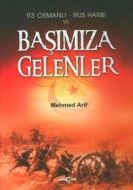 93 Osmanlı - Rus Harbi ve Başımıza Gelenler                                                                                                                                                                                                                    