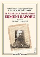 11 Aralık 1915 Tarihli Resmi Ermeni Raporu                                                                                                                                                                                                                     