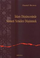 İslam Düşüncesinde Sünneti Yeniden Düşünmek                                                                                                                                                                                                                    