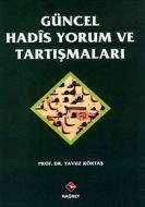Güncel Hadis Yorum ve Tartışmaları                                                                                                                                                                                                                             