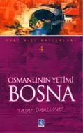 Osmanlının Yetimi Bosna                                                                                                                                                                                                                                        