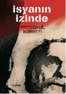 İsyanın İzinde                                                                                                                                                                                                                                                 