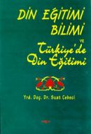 Din Eğitimi Bilimi ve Türkiye’de Din Eğitimi                                                                                                                                                                                                                   