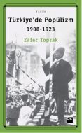 Türkiye’de Popülizm 1908 - 1923                                                                                                                                                                                                                                