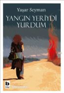 Yangın Yeriydi Yurdum                                                                                                                                                                                                                                          