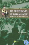 Bir Abdülhamid Müdafaanamesi                                                                                                                                                                                                                                   