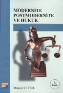 Modernite Postmodernite ve Hukuk                                                                                                                                                                                                                               
