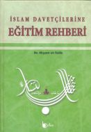 İslam Davetçilerine Eğitim Rehberi                                                                                                                                                                                                                             
