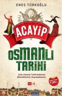 Acayip Osmanlı Tarihi                                                                                                                                                                                                                                          