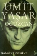 Rubailer Dörtlükler - Ümit Yaşar Oğuzcan                                                                                                                                                                                                                       