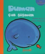 Ben Farklıyım Duman Çok Şişman                                                                                                                                                                                                                                 