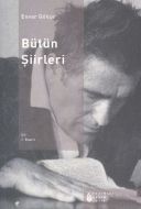 Bütün Şiirleri - Enver Gökçe                                                                                                                                                                                                                                   