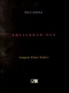 Amsterdam’dan Fotoğraf Arkası Notları                                                                                                                                                                                                                          