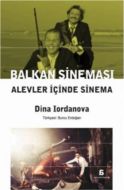 Balkan Sineması - Alevler İçinde Sinema                                                                                                                                                                                                                        