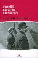 Cinsellik, Görsellik, Pornografi                                                                                                                                                                                                                               
