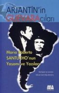 Arjantin’in Guevaracıları                                                                                                                                                                                                                                      