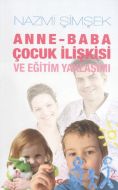 Anne - Baba Çocuk İlişkisi ve Eğitim Yaklaşımı                                                                                                                                                                                                                 