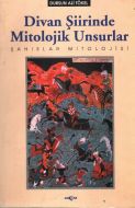 Divan Şiirinde Mitolojik Unsurlar                                                                                                                                                                                                                              