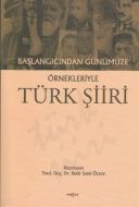 Başlangıcından Günümüze Örnekleriyle Türk Şiiri                                                                                                                                                                                                                