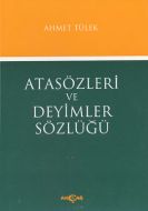 Atasözleri ve Deyimler Sözlüğü                                                                                                                                                                                                                                 