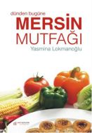 Dünden Bugüne Mersin Mutfağı                                                                                                                                                                                                                                   