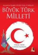 Büyük Türk Milleti                                                                                                                                                                                                                                             