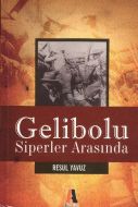 Gelibolu - Siperler Arasında                                                                                                                                                                                                                                   