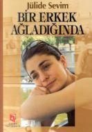 Bir Erkek Ağladığında                                                                                                                                                                                                                                          