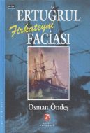 Ertuğrul Firkateyni Faciası                                                                                                                                                                                                                                    