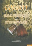 Çorum Halk Türküleri ve Oyun Havaları                                                                                                                                                                                                                          