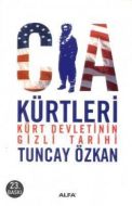 CIA Kürtleri-Kürt Devletinin Gizli Tarihi                                                                                                                                                                                                                      