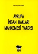 Avrupa İnsan Hakları Mahkemesi Yargısı                                                                                                                                                                                                                         