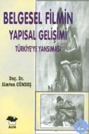 Belgesel Filmin Yapısal Gelişimi                                                                                                                                                                                                                               