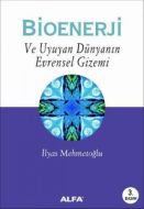 Bioenerji;Uyuyan Dünya                                                                                                                                                                                                                                         