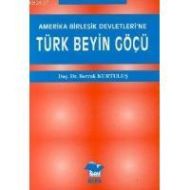 ABD’ye Türk Beyin Göçü                                                                                                                                                                                                                                         