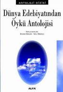 Dünya Edebiyatından Öykü Antolojisi                                                                                                                                                                                                                            