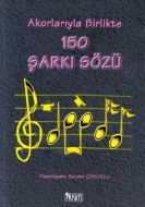 Akortlarıyla Birlikte 150 Şarkı Sözü                                                                                                                                                                                                                           