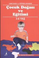 Çocuk Doğası ve Eğitimi 3-6 Yaş                                                                                                                                                                                                                                