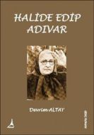 Halide Edip Adıvar                                                                                                                                                                                                                                             