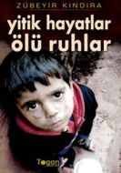 Yitik Hayatlar Ölü Ruhlar                                                                                                                                                                                                                                      