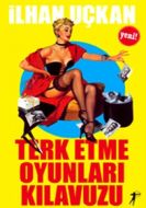 Terk Etme Oyunları Kılavuzu                                                                                                                                                                                                                                    