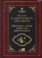 Sultan 2. Abdülhamid’in Aile Albümü - The Family A                                                                                                                                                                                                             