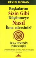 Başkalarını Sizin Gibi Düşünmeye Nasıl İkna Edersi                                                                                                                                                                                                             