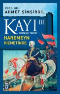 Kayı 3 Haremeyn Hizmetinde                                                                                                                                                                                                                                     