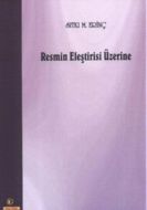 Resmin Eleştirisi Üzerine                                                                                                                                                                                                                                      