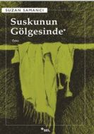 Suskunun Gölgesinde                                                                                                                                                                                                                                            