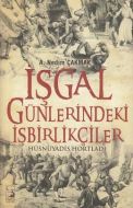 İşgal Günlerindeki İşbirlikçiler                                                                                                                                                                                                                               