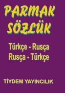 Parmak Sözlük Türkçe - Rusça / Rusça - Türkçe                                                                                                                                                                                                                  